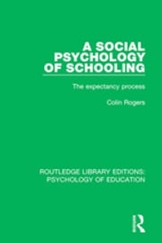 A Social Psychology of Schooling Colin Rogers
