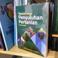 Teknik Dan Strategi Penyuluhan Pertanian Era Kreatif Di Indonesia / Manajemen Penyuluhan Pertanian /