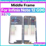 Middle front Display lcd frame For infinix Note 12 g96 x670 X670B X670C Front Housing Middle Frame F