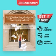 IELTS Writing Coursebook with IELTS Grammar Preparation & Language Practice: IELTS  - 9781949282269