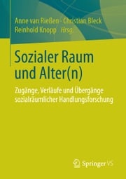 Sozialer Raum und Alter(n) Anne van Rießen