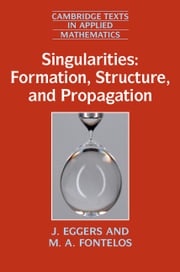 Singularities: Formation, Structure, and Propagation J. Eggers