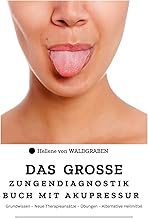 Das grosse Zungendiagnostik Buch mit Akupressurpunkte :Grundwissen – Neue Therapieansätze – Übungen 