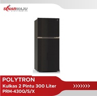 Kulkas 2 Pintu Polytron 300 Liter PRM-430 PRM430 PRM 430