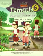 SD/MI Kelas 6 Tematik 6 Tema 6 : Menuju Masyarakat Lebih Sehat