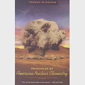 Principles of American Nuclear Chemistry: A Novel