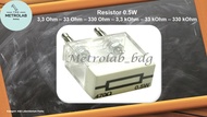 Resistor 0,5 W| 3,3 Ohm -33 Ohm- 330 Ohm -3,3 kOhm - 33 kOhm -330 kOhm