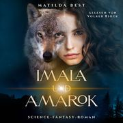 Imala und Amarok (ungekürzt) Matilda Best