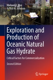 Exploration and Production of Oceanic Natural Gas Hydrate Michael D. Max