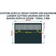 CUSTOM ACRYLIC OVERFLOW AQUARIUM PARTITION - LASSER CUTTING 20X15 CM
