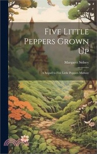 Five Little Peppers Grown Up: A Sequel to Five Little Peppers Midway