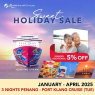 [Resorts World Cruises] [Sweet Holidays Sales] [Seniors Offer] 3 Nights Penang - Port Klang (KL) (Tue) on Genting Dream (Jan - Apr 2025)