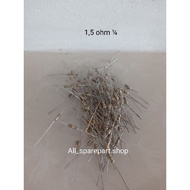 Resistor 1,5ohm / Resistor 1ohm5 / resistor 1.5 ohm 1/4 watt 10 pcs