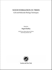 Wood Formation in Trees Nigel J Chaffey