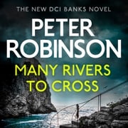 Many Rivers to Cross Peter Robinson