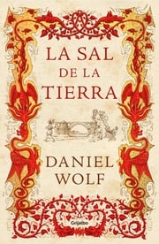 La sal de la tierra (Saga de los Fleury 1) Daniel Wolf