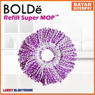 BOLDe Kain Pel / Kain Refill Mop Microfiber Super MOP BOLDe Semua Tipe Bolde mantap