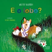 E o lobo? Walter Sagardoy