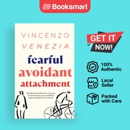 Fearful Avoidant Attachment Managing Hot/Cold Behaviours, Improving Emotional Intima | 9791281498150