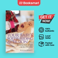 Your Baby's Bottle-feeding Aversion: Reasons and Solutions [Paperback] Bennett, Rowena