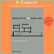 Architects on Dwelling by Christopher Platt (UK edition, paperback)