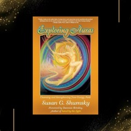 Exploring Auras: Cleansing and Strengthening Your Energy Field by Susan Shumsky