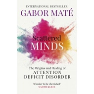 [100% Original Books] - Scattered Minds : The Origins and Healing of Attent by Dr Gabor Mate (UK edi