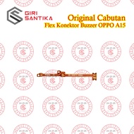 FLEXIBLE SPEAKER BUZZER/CONNECTOR CONNECTOR BUZZER OPPO A15 A15S REMOVEDOriginal