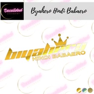 Byahero Hindi Babaero Cut-Out Sticker, Yayamanin Sticker