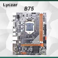 B75 desktop motherboard NVME M.2 LGA 1155 for 2nd/3rd gen i3 i5 i7 CPU Support DDR3 memory Lyczar