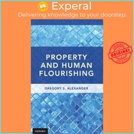 Property and Human Flourishing by Gregory S. Alexander (US edition, hardcover)