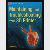 Maintaining and Troubleshooting Your 3D Printer