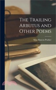 33690.The Trailing Arbutus and Other Poems