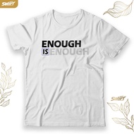 Kaos Enough Is Enough TSHIRT BAJU DISTRO