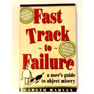 Fast track to failure A users guide to Abject misery Book By Gareth Harvey