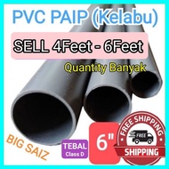 (6"inch)PVC Pipe Kelabu [Tebal Class D] PVC Water Pipe (4-6kaki) BIG Saiz