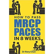 How To Pass Mrcp Paces In 8 Weeks 9781549810770