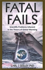 Fatal Fails: Scientific Problems Inherent in the Theory of Global Warming