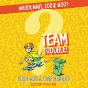 Team Trouble! Eddie Woo