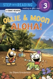 Ollie &amp; Moon: Aloha! (Step into Reading Comic Reader) Diane Kredensor