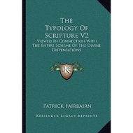 [100% Original Books] - The Typology of Scripture V2 : Viewed in Connec by Patrick Fairbairn (US edi
