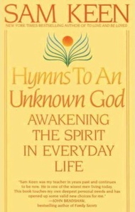 Hymns To An Unknown God by Sam Keen (US edition, paperback)
