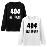 T Shirt 404 Not Found Regular Fit O Neck Unisex Long Sleeve Cotton Combed 30s
