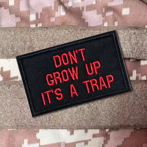 DON'T GROW UP Funny Meme Tactical Embroidered Patch Morale - s Hook & Loop Badge for Jackets, Milita