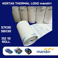 KERTAS THERMAL EDC LOGO MANDIRI 58X30 / 57X30 ISI 10 ROLL