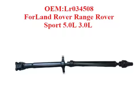 Hot Selling Drive Shaft OEM:Lr034508,forLand Rover Range Rover Sport 5.0L 3.0L