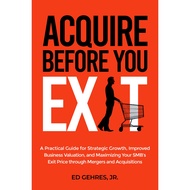 Gehres Jr, Ed - Acquire Before You Exit