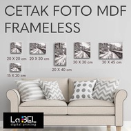 Print Photo CUSTOM SIZE 6R - 12RP - MDF FRAMELESS - FREE EDIT