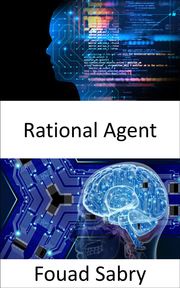 Rational Agent Fouad Sabry