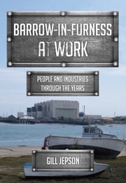 Barrow-in-Furness at Work Gill Jepson